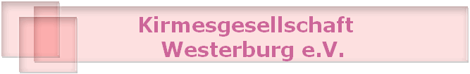         Kirmesgesellschaft 
         Westerburg e.V.